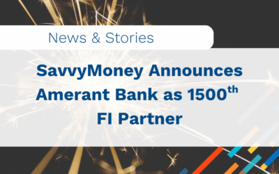 SavvyMoney Signs Amerant Bank as 1500th FI Partner